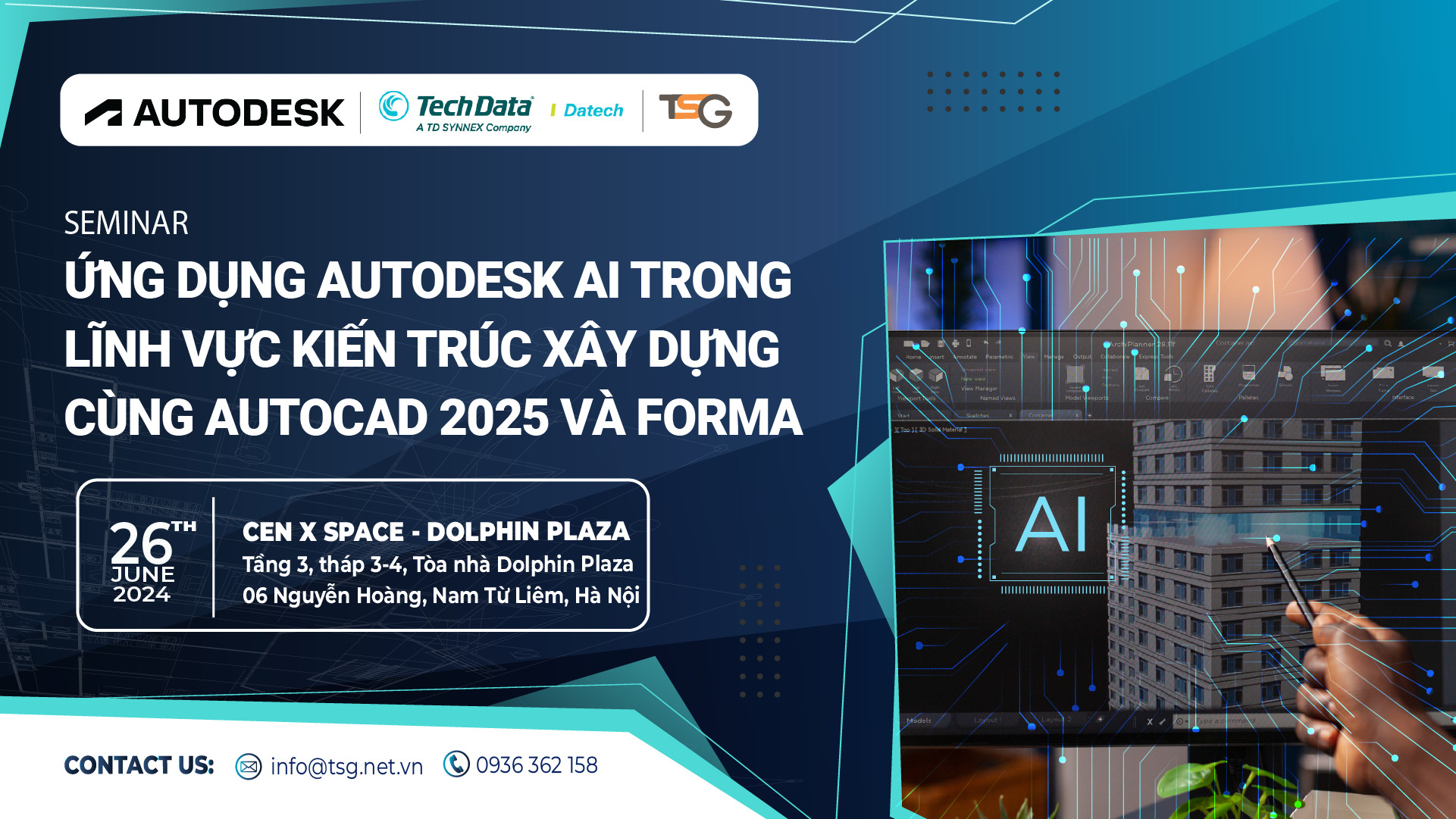 26.06.2024 | HỘI THẢO OFFLINE "ỨNG DỤNG AUTODESK AI TRONG KIẾN TRÚC XÂY DỰNG CÙNG AUTOCAD 2025 VÀ FORMA"