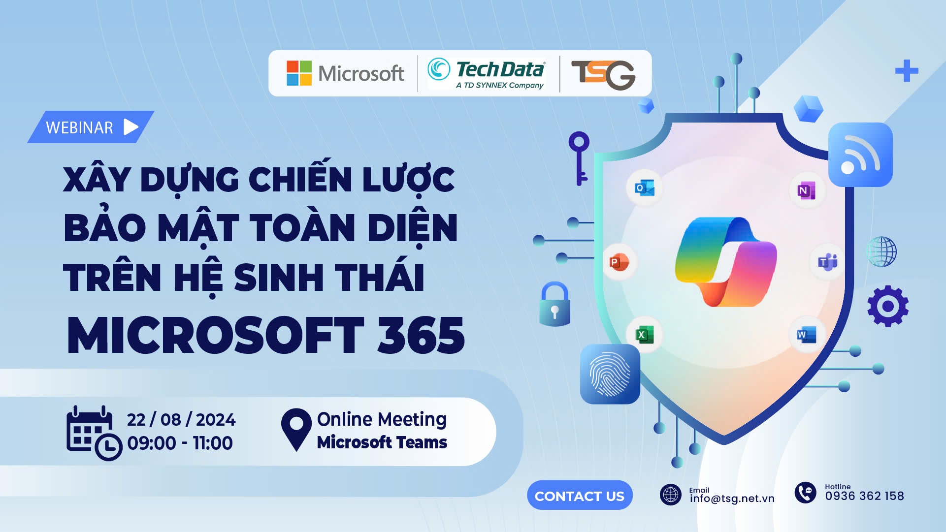 22.08.2024l HỘI THẢO ONLINE CHUYÊN ĐỀ ''XÂY DỰNG CHIẾN LƯỢC BẢO MẬT TOÀN DIỆN TRÊN HỆ SINH THÁI MICROSOFT 365"