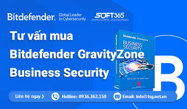 TƯ VẤN MUA BITDEFENDER GRAVITYZONE BUSINESS SECURITY BẢN QUYỀN GIÁ TỐT