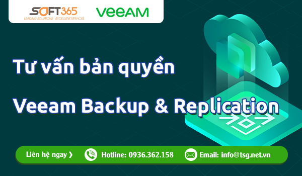 TƯ VẤN MUA VEEAM BACKUP & REPLICATION BẢN QUYỀN