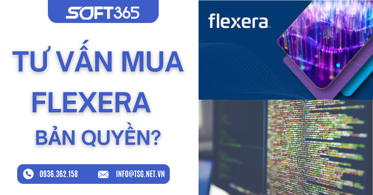 TƯ VẤN MUA FLEXERA BẢN QUYỀN