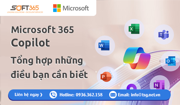 MICROSOFT 365 COPILOT: TỔNG HỢP NHỮNG ĐIỀU BẠN CẦN BIẾT