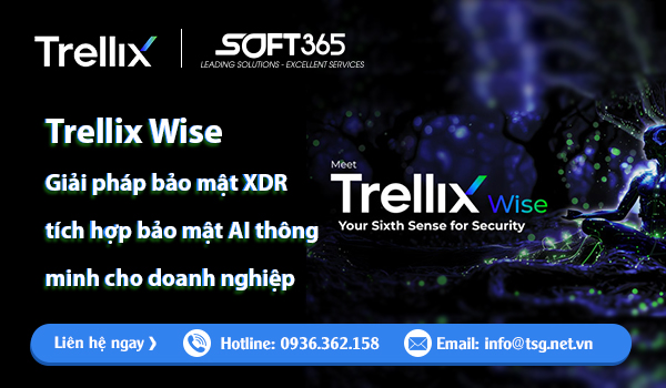 TRELLIX WISE GIẢI PHÁP BẢO MẬT XDR TÍCH HỢP AI THÔNG MINH CHO DOANH NGHIỆP