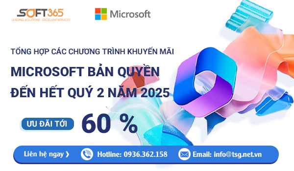 SOFT365 | TỔNG HỢP CÁC CHƯƠNG TRÌNH KHUYẾN MÃI SẢN PHẨM MICROSOFT DÀNH CHO KHÁCH HÀNG ĐẾN HẾT QUÝ 2/2025