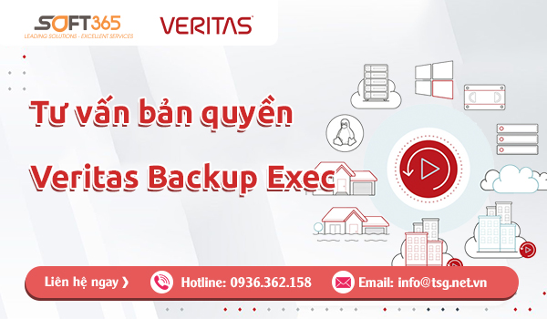 TƯ VẤN MUA VERITAS BACKUP EXEC BẢN QUYỀN