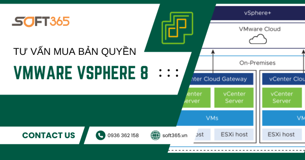 TƯ VẤN MUA VMWARE VSPHERE 8 BẢN QUYỀN