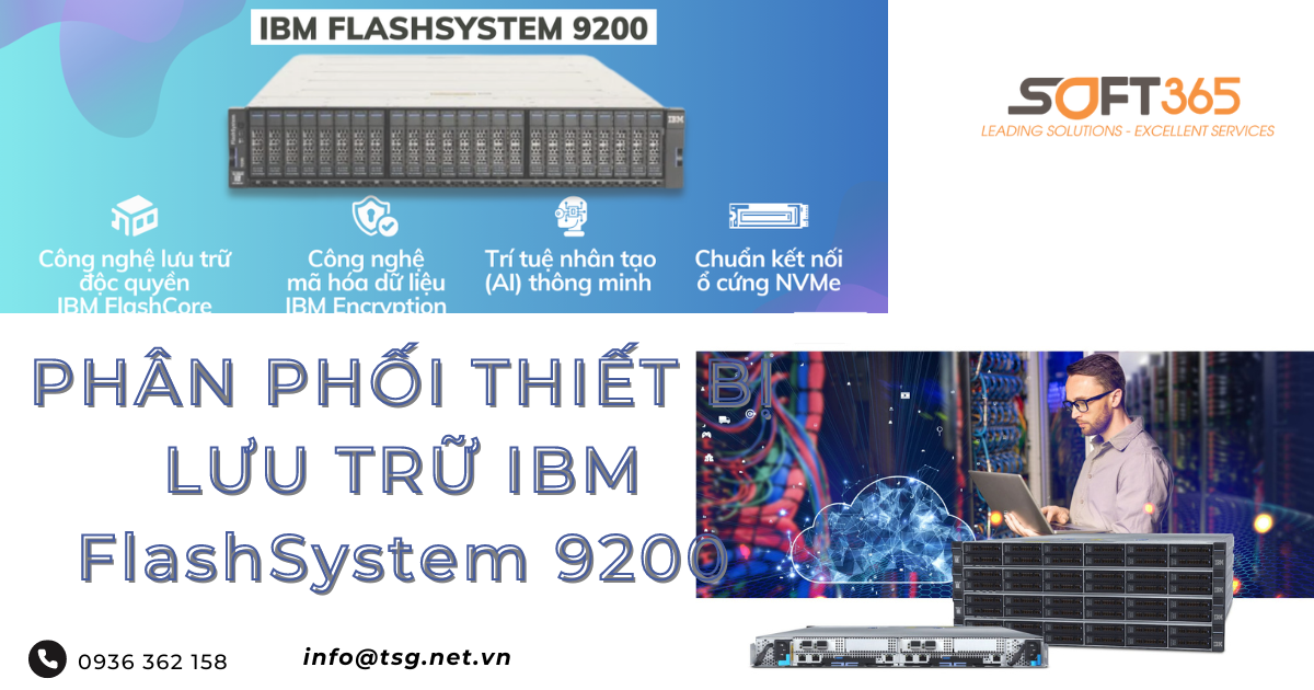 PHÂN PHỐI THIẾT BỊ LƯU TRỮ IBM FlashSystem 9200