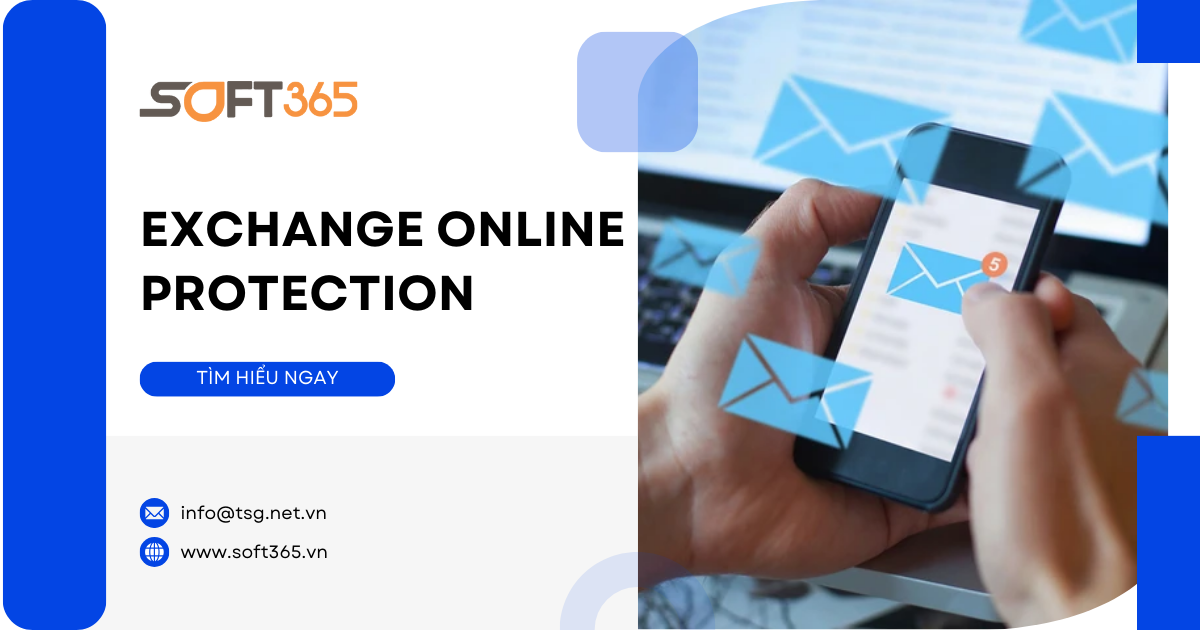 TƯ VẤN TỔNG QUAN DỊCH VỤ EXCHANGE ONLINE PROTECTION