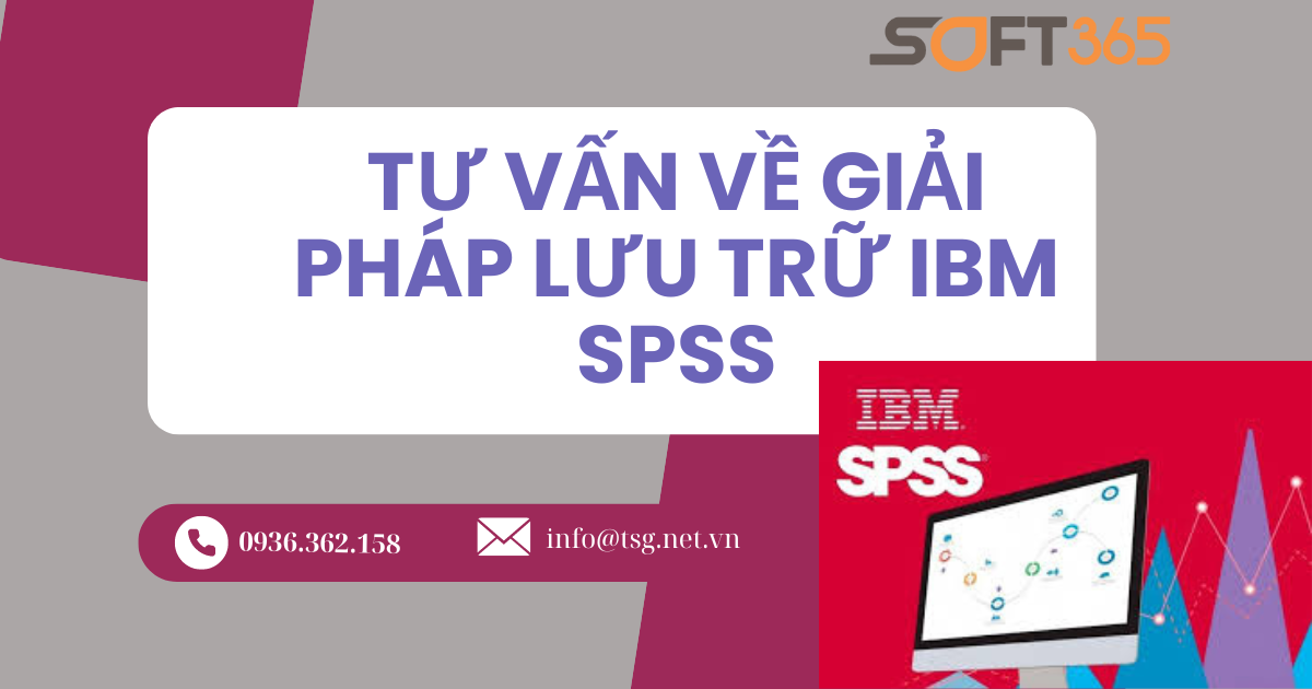 TƯ VẤN VỀ GIẢI PHÁP LƯU TRỮ IBM SPSS