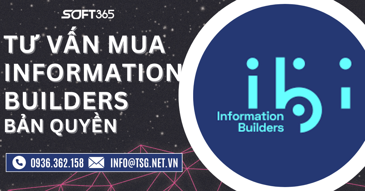 TƯ VẤN MUA INFORMATION BUILDERS BẢN QUYỀN