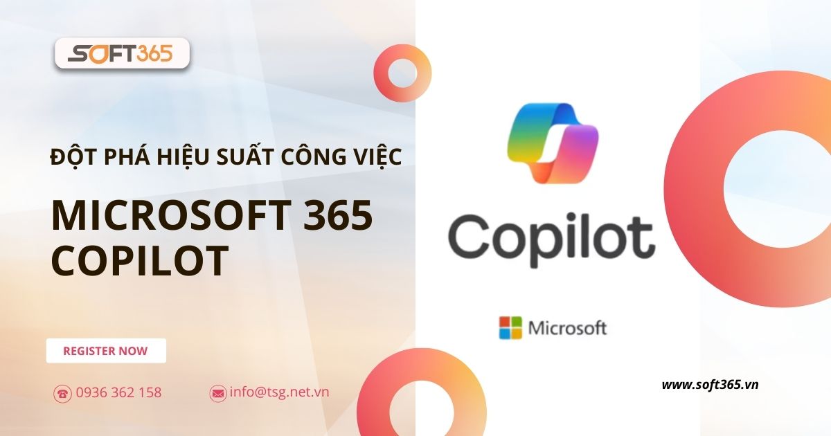 ĐỘT PHÁ HIỆU SUẤT CÔNG VIỆC VỚI MICROSOFT 365 COPILOT